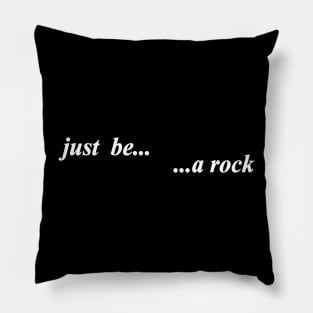 just be a rock Pillow