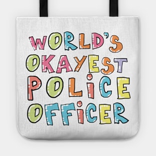 World's Okayest Police Officer Gift Idea Tote