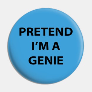 Pretend I'm A Genie Pin