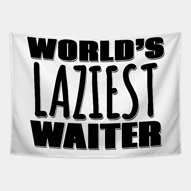 World's Laziest Waiter Tapestry by Mookle