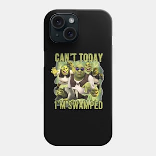 Can't Today I'm Swamped Funny Trending Phone Case