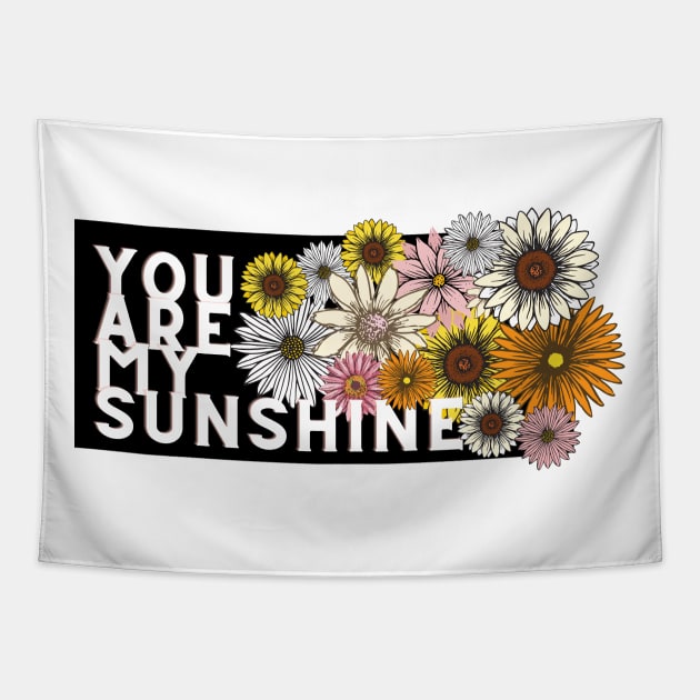 you are my sunshine Tapestry by Tees by broke