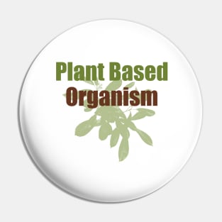 Plant Based Organism Pin