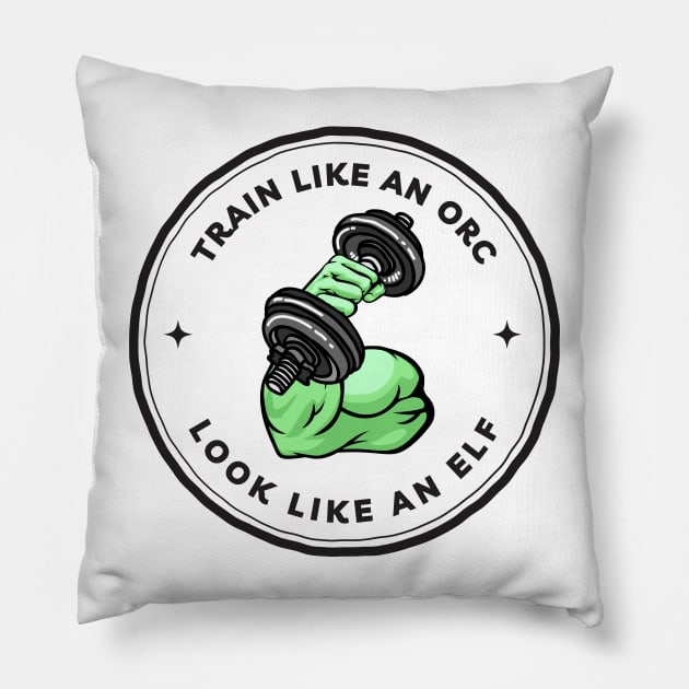 Train Like an Orc - Look Like an Elf - White - Fantasy Funny Fitness Pillow by Fenay-Designs