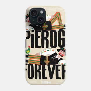 Pierogi Forever Phone Case