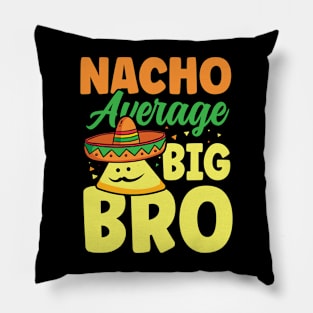 Nacho Average Big Bro Pillow