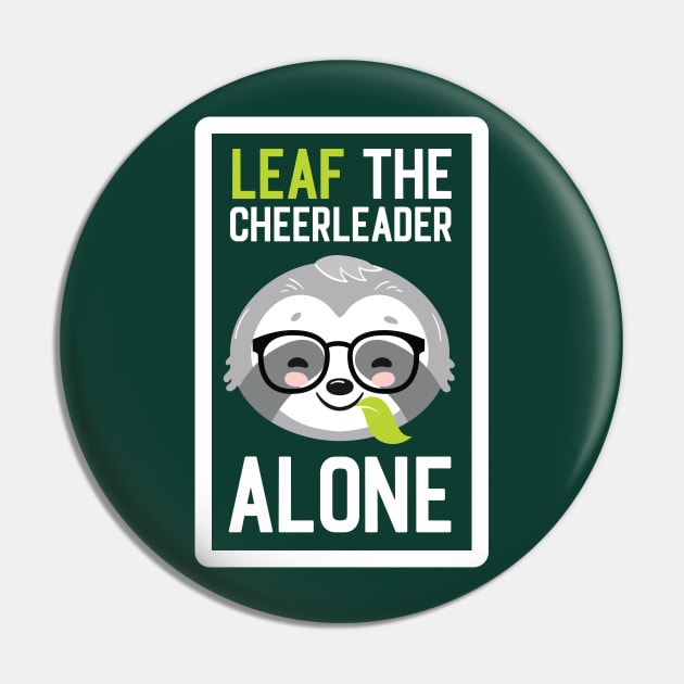 Funny Cheerleader Pun - Leaf me Alone - Gifts for Cheerleaders Pin by BetterManufaktur