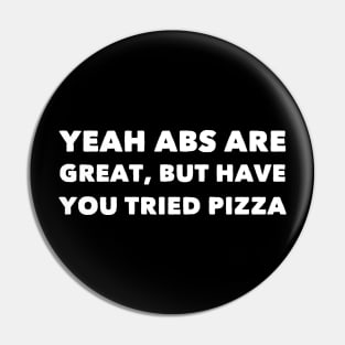 Abs Are Great, But Have You Tried Pizza Pin