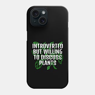 Introverted but willing to discuss plants green typography Phone Case