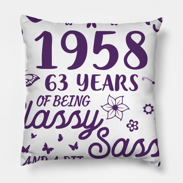 Born In February 1958 Happy Birthday 63 Years Of Being Classy Sassy And A Bit Smart Assy To Me You Pillow by Cowan79