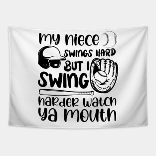 My Niece Swings Hard But I Swing Harder Watch Ya Mouth Baseball Tapestry