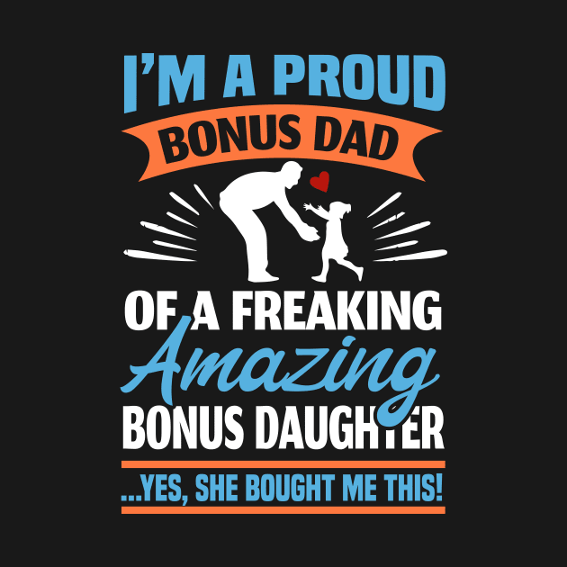 I Am A Proud Bonus Dad by SinBle