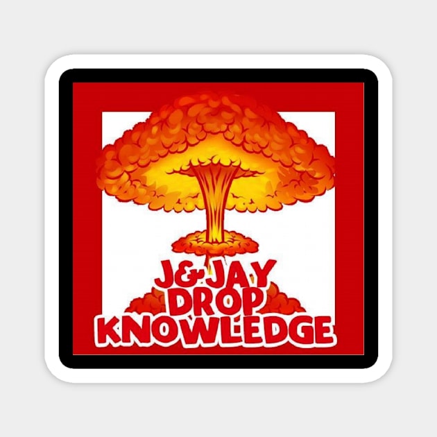 J and Jay Drop Knowledge Bomb Magnet by J and Jay Drop Knowledge