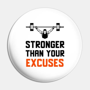 Stronger Than Your Excuses Pin