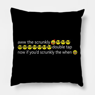 Aww The Scrunkly Funny Meme Text with Emotes Pillow