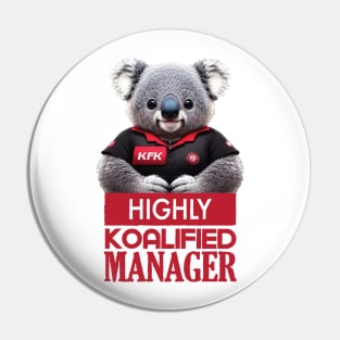 Just a Highly Koalified Manager Koala Pin