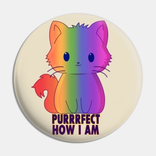 Purrrfect How I Am - Kawaii Pride Cat Pin