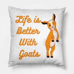 Life is better with Goats - Goat Simulator Funny #4 Pillow