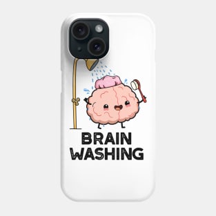 Brain Washing Funny Brain Anatomy Pun Phone Case