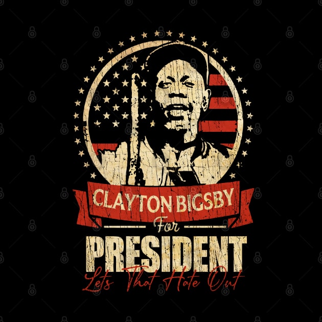 RETRO CLAYTON BIGSBY FOR PRESIDENT by THE URBAN PUPPY