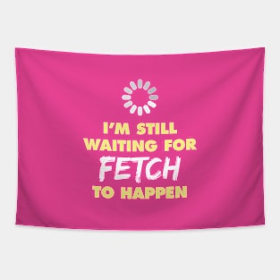 Fetch Tapestry