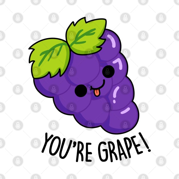 You're Grape Cute Grape Pun. by punnybone