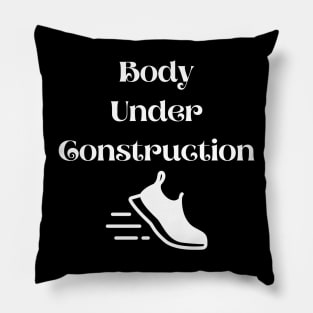 Fitness quote | Body under construction | Motivational quote for bodybuilders and weight lifter Pillow