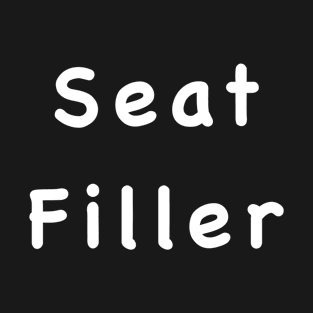 Seat Filler T-Shirt