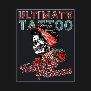 Tattoo Princess Ultimate Tattooed Vintage Skull Pin Up Girl T-Shirt