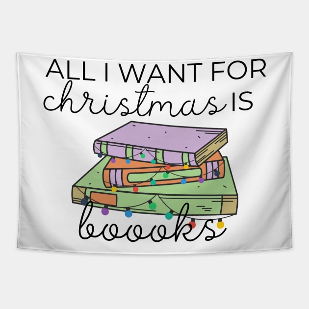 All I Want For Christmas Is Books Tapestry by angiedf28