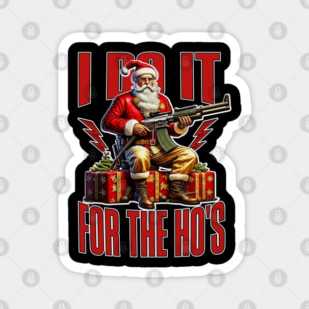 i do it for the hos Magnet by DesignVerseAlchemy