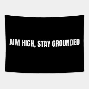 Aim High Stay Grounded Tapestry