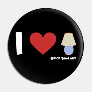 Anchorman I Heart Lamp Brick Tamland Quote Pin