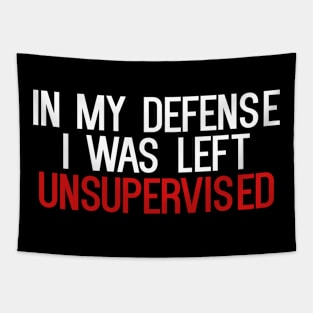 In My Defense I was Left Unsupervised Tapestry