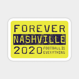 Football Is Everything - Nashville SC Faithful Magnet