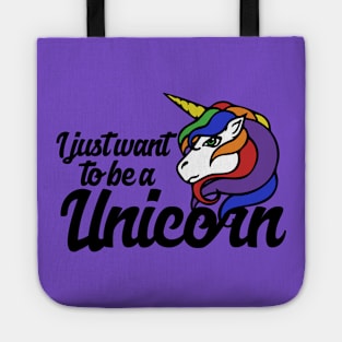 I just want to be a Unicorn Tote