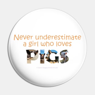 Never underestimate a girl who loves pigs - wildlife oil painting word art Pin