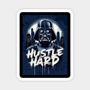 Hustle hard - Hustle hard: Galactic Villain Fierce Street Style Magnet