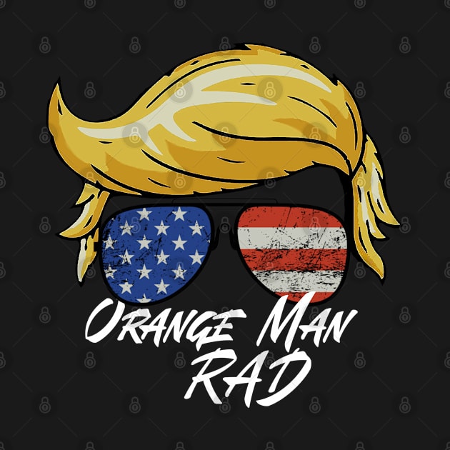 Orange Man Trump by GreenGuyTeesStore