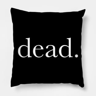 dead. Pillow