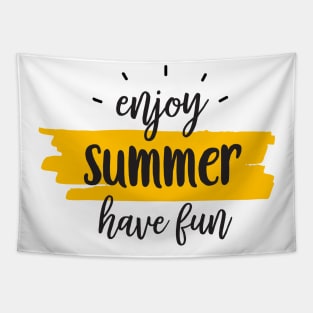 Enjoy Summer, Have fun Tapestry