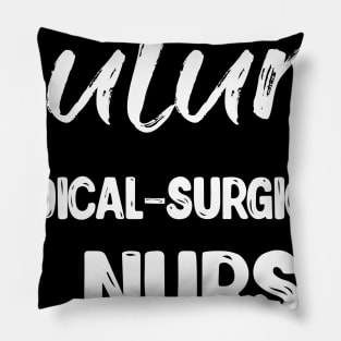 FUTURE MEDICAL SURGICAL NURSE Pillow