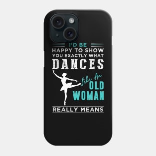 Embrace the Grace of Ballet: Witness 'What It Really Means' Tee! Phone Case