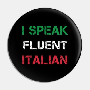 I Speak Fluent Italian Pin