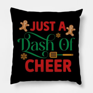 Just a dash of cheer; Christmas; Xmas; merry Xmas; gingerbread man; gingerbread; pun; gingerbread men; cute; baking; cookies; baker; bake; cook; cooking; cheerful Pillow