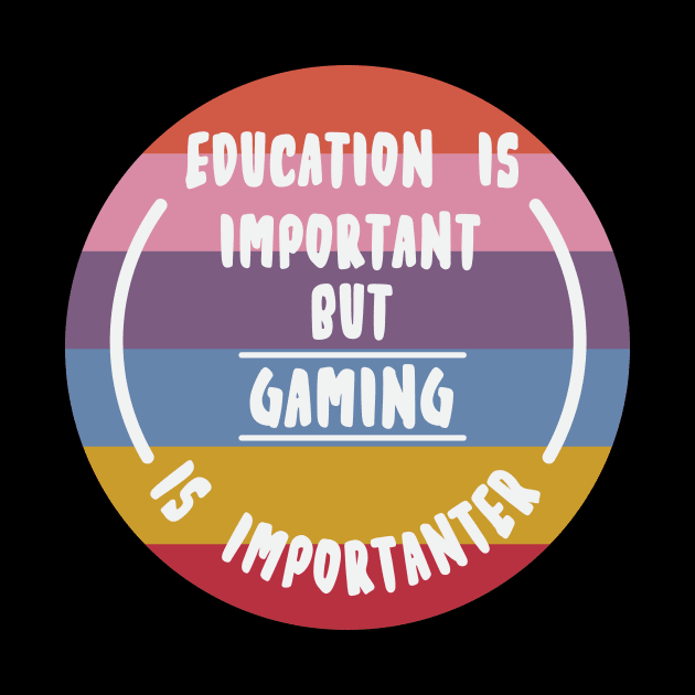 Education is important but the Gaming is importanter by novaya