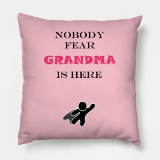 NOBODY FEAR - GRANDMA Pillow