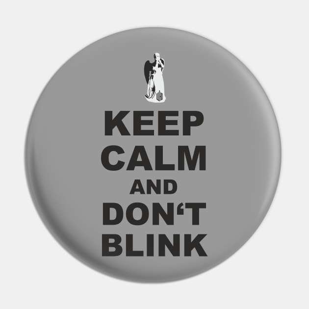Alert - Weeping Angel - Keep Calm And Don't Blink 1 Pin by EDDArt