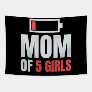 Mom of 5 Girls Shirt Gift from Son Mothers Day Birthday Women Tapestry