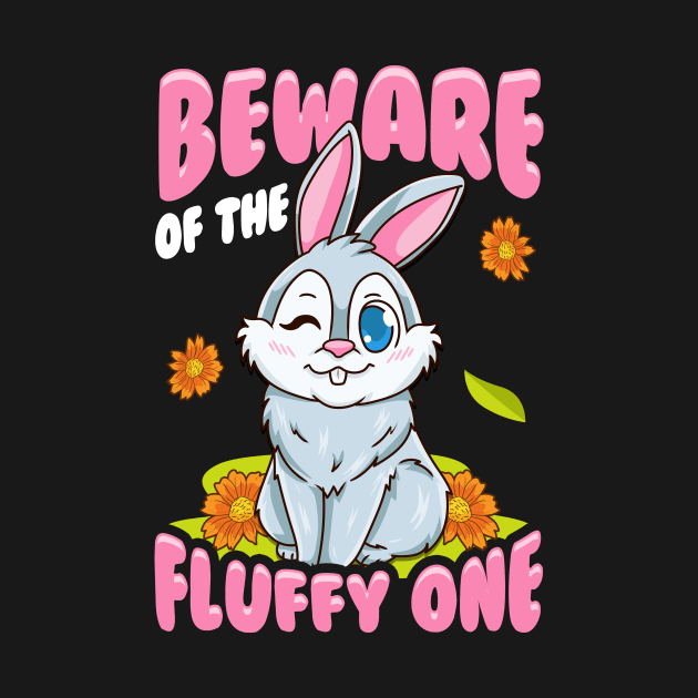 Beware Of The Fluffy One Adorable Bunny Rabbit by theperfectpresents